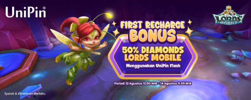[FIRST RECHARGE BONUS 50%] – Top Up Diamonds Lords Mobile via UniPin Flash dan Klaim Bonusnya!